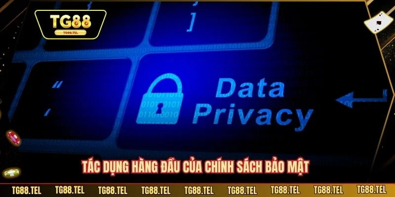 Tác dụng hàng đầu của chính sách bảo mật