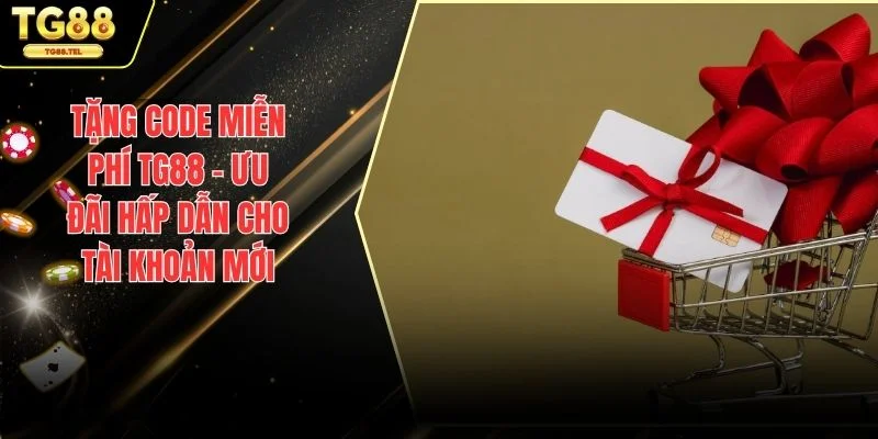 Tặng code miễn phí TG88